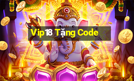 Vip18 Tặng Code