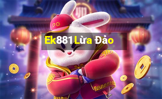 Ek881 Lừa Đảo