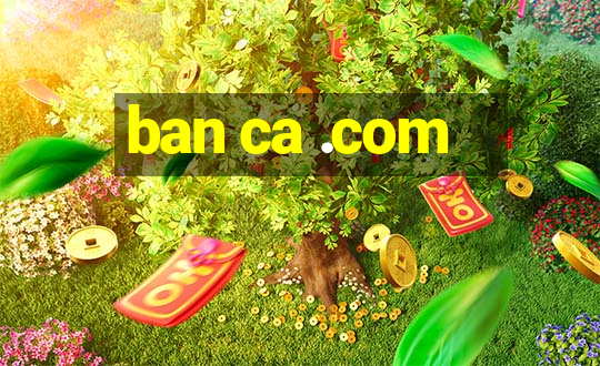 ban ca .com