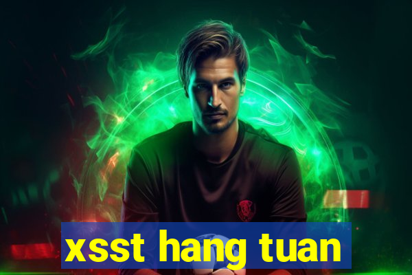 xsst hang tuan