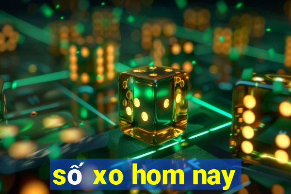 số xo hom nay