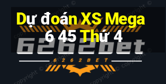 Dự đoán XS Mega 6 45 Thứ 4