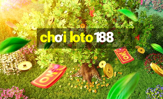 chơi loto188