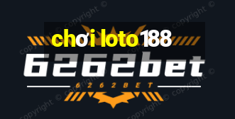 chơi loto188