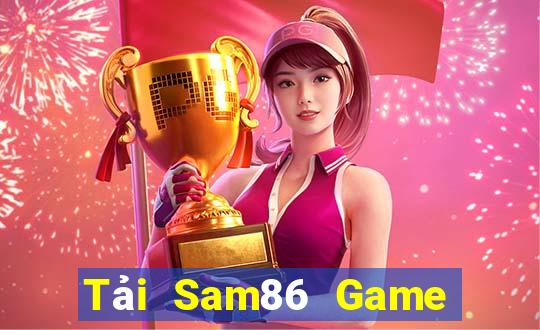 Tải Sam86 Game Bài Nạp Rút 1 1