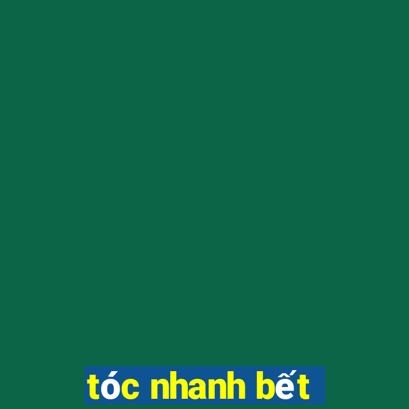 tóc nhanh bết