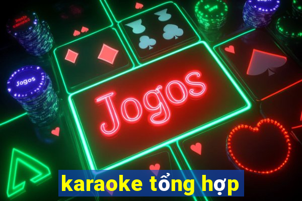 karaoke tổng hợp