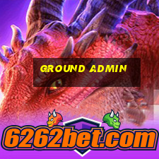 ground admin