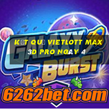 kết quả vietlott Max 3D pro ngày 4