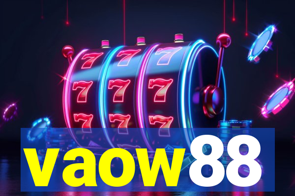 vaow88