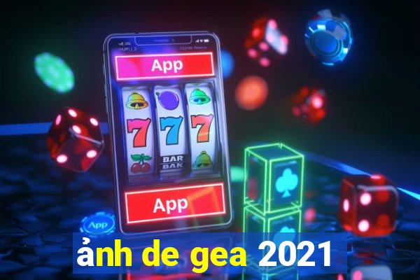 ảnh de gea 2021