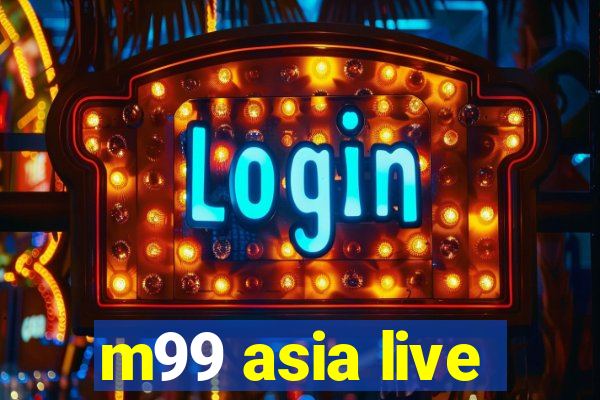 m99 asia live