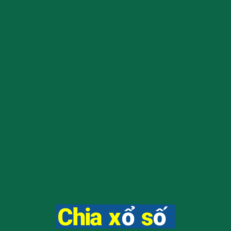 Chia xổ số