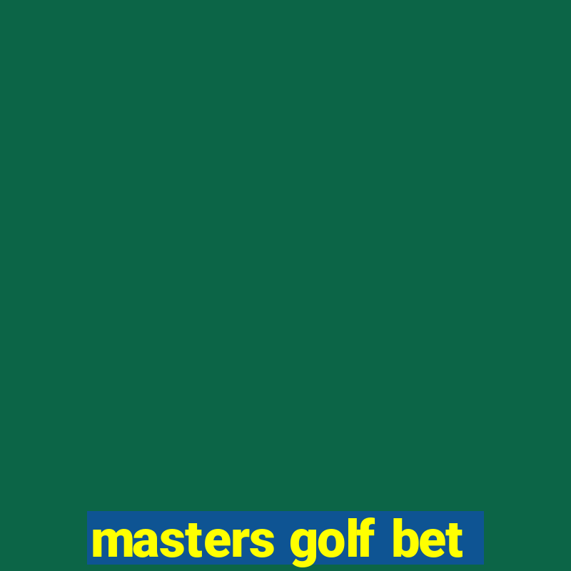 masters golf bet