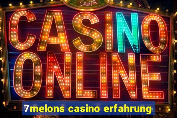 7melons casino erfahrung