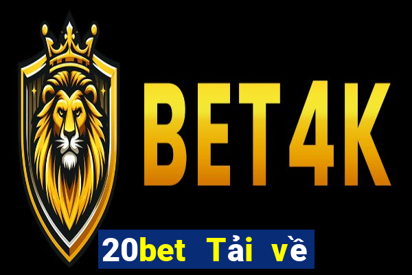 20bet Tải về phần mềm Caizhi