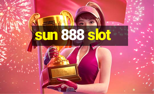 sun 888 slot