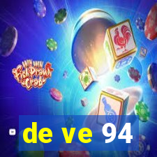 de ve 94