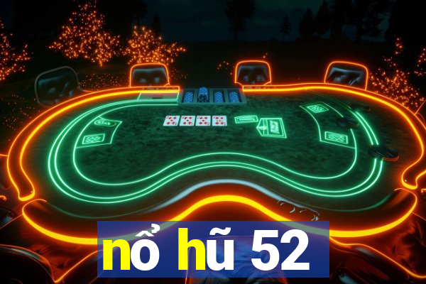 nổ hũ 52