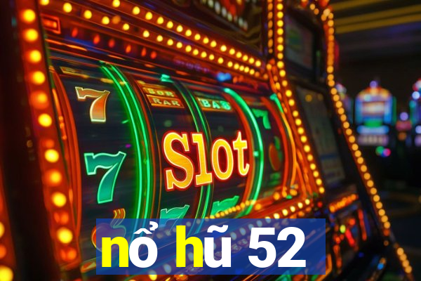 nổ hũ 52