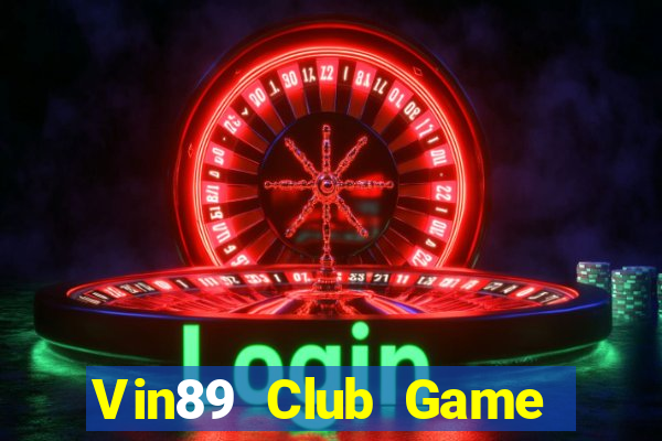 Vin89 Club Game Bài Đổi Thưởng Trực Tuyến