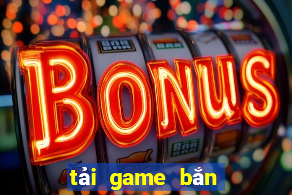 tải game bắn cá jackpot