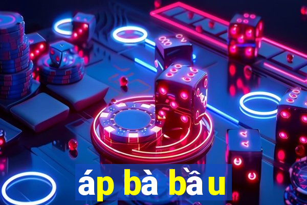 áp bà bầu