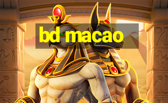 bd macao