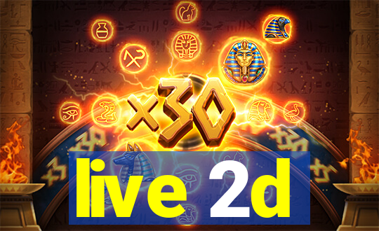 live 2d