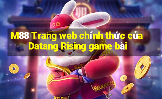 M88 Trang web chính thức của Datang Rising game bài