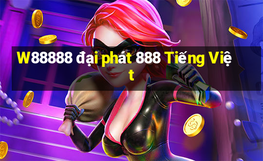 W88888 đại phát 888 Tiếng Việt