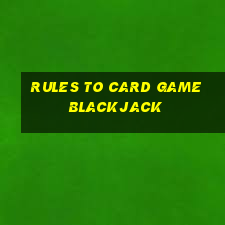 rules to card game blackjack