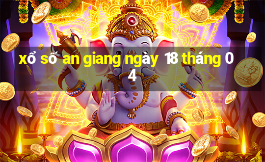 xổ số an giang ngày 18 tháng 04