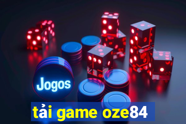 tải game oze84