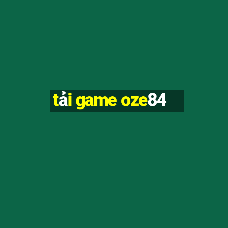 tải game oze84