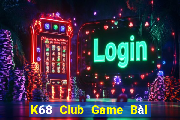 K68 Club Game Bài 888 Casino