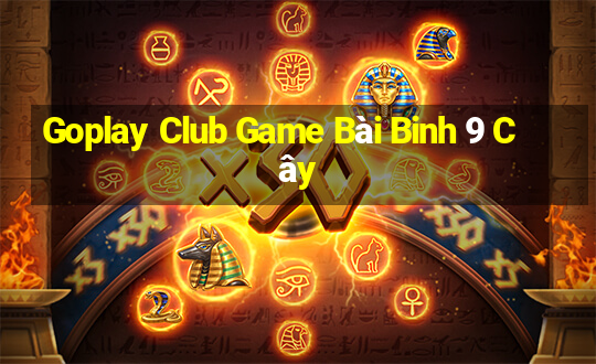 Goplay Club Game Bài Binh 9 Cây