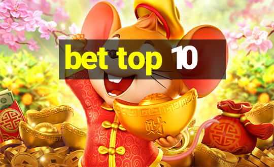 bet top 10