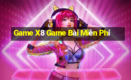 Game X8 Game Bài Miễn Phí