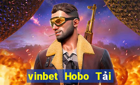 vinbet Hobo Tải ứng dụng