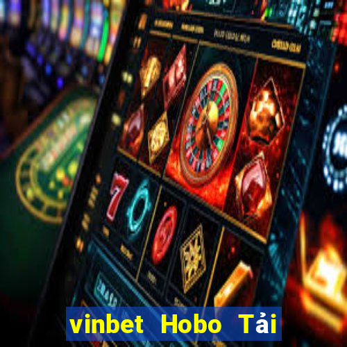 vinbet Hobo Tải ứng dụng