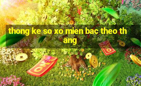 thong ke so xo mien bac theo thang