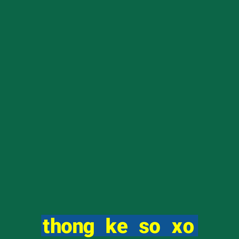 thong ke so xo mien bac theo thang