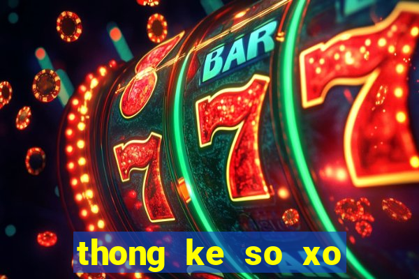 thong ke so xo mien bac theo thang