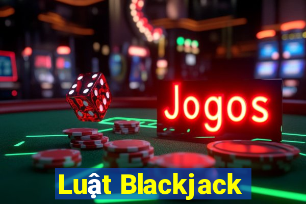 Luật Blackjack