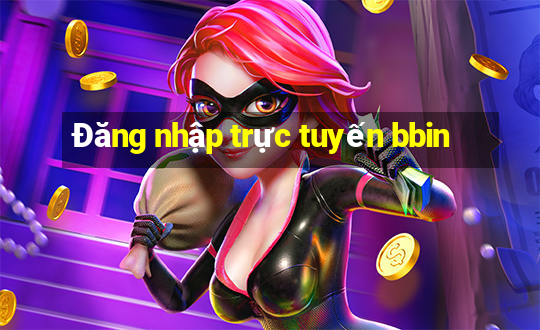 Đăng nhập trực tuyến bbin