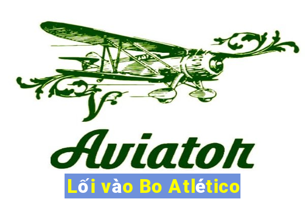 Lối vào Bo Atlético