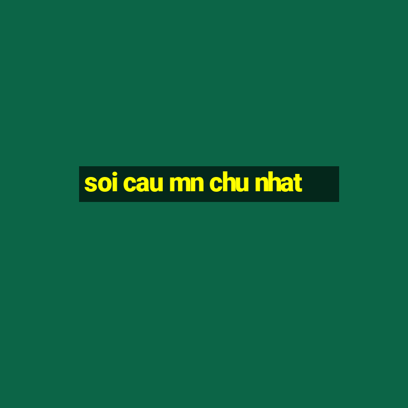 soi cau mn chu nhat