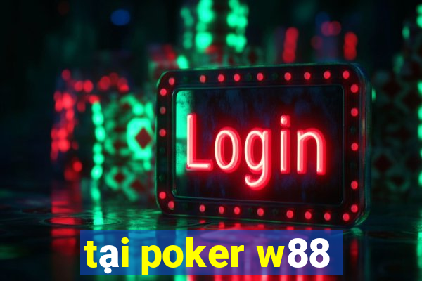 tại poker w88