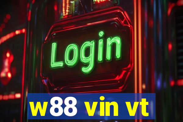 w88 vin vt